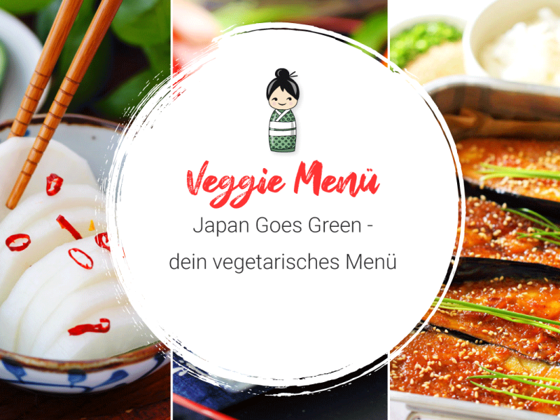 Japan Goes Green: Vegetarisches Menü mit abwechslungsreicher Rezeptauswahl - Menüvorschlag #3